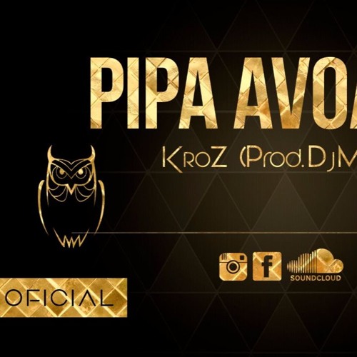 KroZ - Pipa Avoada Prod. Dj Mall