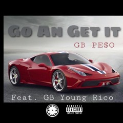 PE$O - Go An Get It (Feat. GB Young Rico)