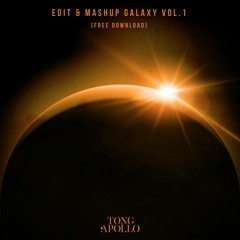 TONG APOLLO EDIT & MASHUP GALAXY VOL. 1 [FREE DOWNLOAD]