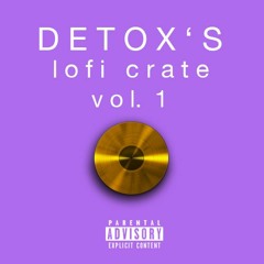 Detox's lofi crate vol. 1