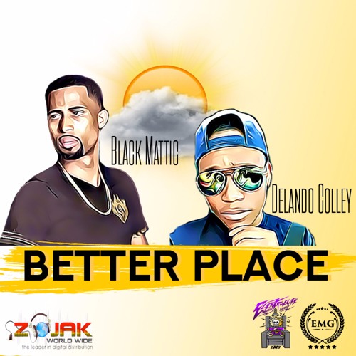 Black Mattic - Better Place (Feat. Delando Colley)