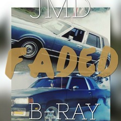 FADED - JMD X B-RAY FASHO