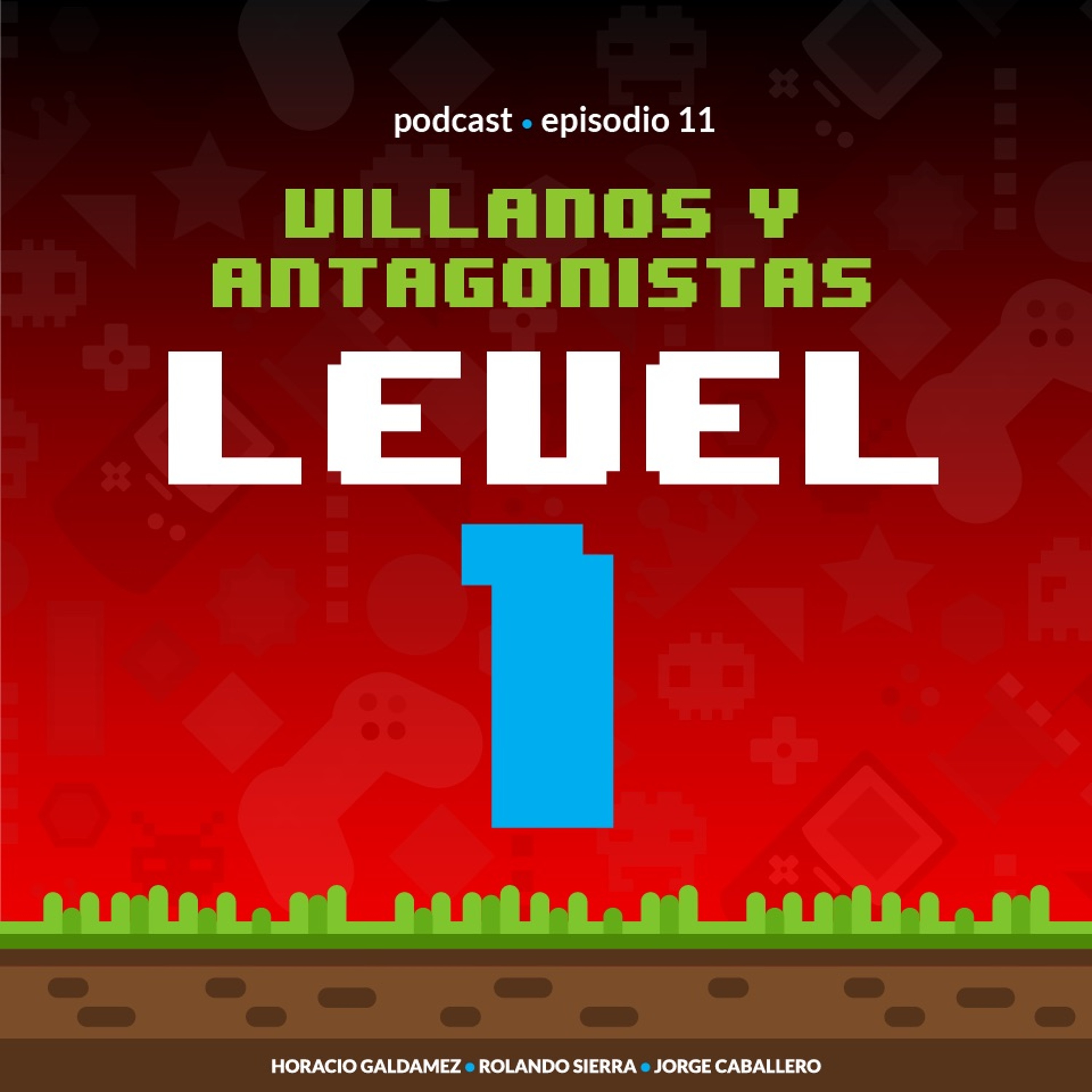 Episodio 11 - Villanos y Antagonistas