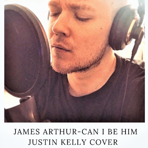 Stream James Arthur Can I Be Him Official Live Cover Studio St By Justin Kelly Listen Online For Free On Soundcloud