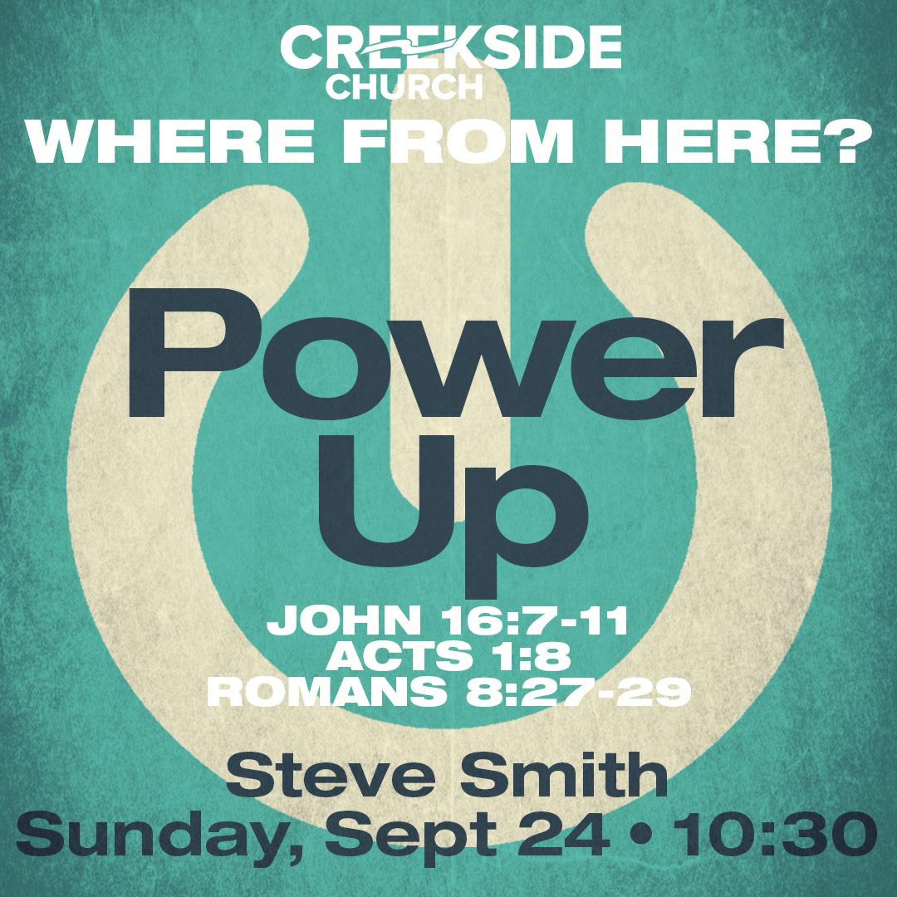 Where From Here? Power Up! (John 16; Acts 1; Rom. 8) episode artwork