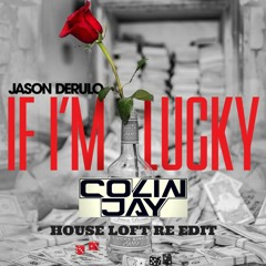 Ja$on Derulo - If I'm Lucky (Colin Jay's House Loft Re Edit)