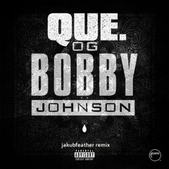 Que - OG Bobby Johnson (REMIX)