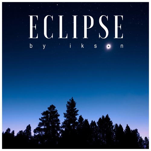 #26 Eclipse // TELL YOUR STORY music by ikson™