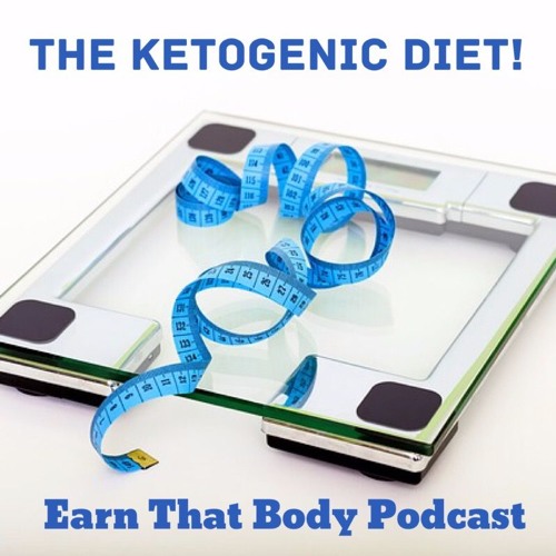 #71 The Ketogenic Diet!