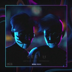 Wateva - See U (ft. Johnning) [Rival Remix] 1411 Kbps