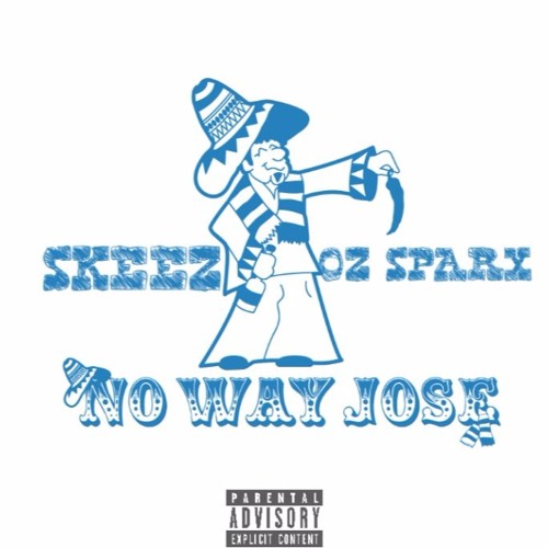Skeez X OZ Sparx : No Way Jose