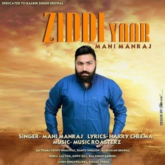 Ziddi Yaar | Mani Manraj | Latest Punjabi Track