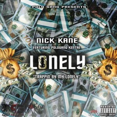 Lonely - Nick Kane x PoloGang Kentae