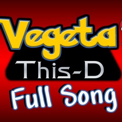 Vegeta - This D (Full Song)