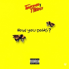 How You Doing? (ft. T Stuckey) Prod by Tracksmith