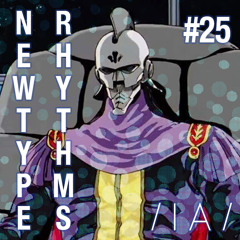 Newtype Rhythms #25 - Special Guest: Peder Mannerfelt