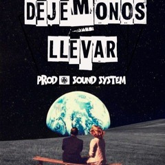 DEITERS// DEJEMONOS LLEVAR//PROD.SOUND SYSTEM