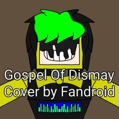 DAGames "Gospel Of Dismay" Cover by Fandroid