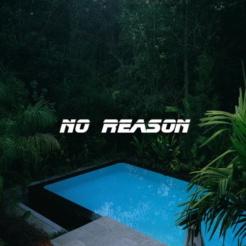 No Reason (prod. Dru Stylez)