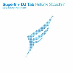 Super8 & Tab - Helsinki Scorchin (Jorge Caballero Rework) [White Label] FREE