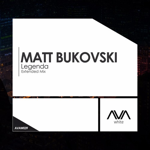 AVAW039 - Matt Bukovski - Legenda *Out Now!*
