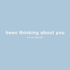 Been Thinking About You (Prod. By Chju Ljnh)