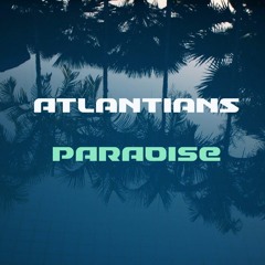 Atlantians - Paradise