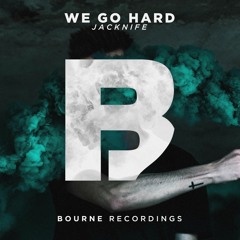 JACKNIFE - We Go Hard