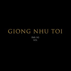 Giong Nhu Toi (Prod. By Sol)