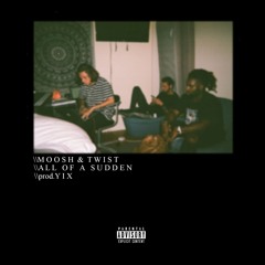 Moosh & Twist - All Of A Sudden (Aeden Remix)