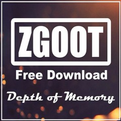 ZGOOT- Depth Of Memory