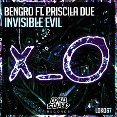 Bengro Feat. Priscila Due - Invisible Evil (Original Mix)[OUT NOW]
