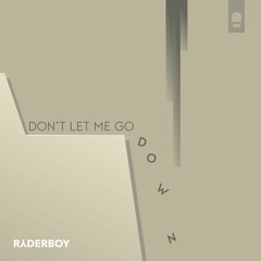 Don't Let Me Go Down