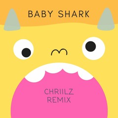 Pinkfong - Baby Shark (Chriilz Remix)