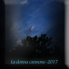 La Donna cannone-2017-rmx