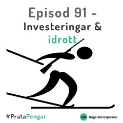 Episod 91 - Investeringar och idrott