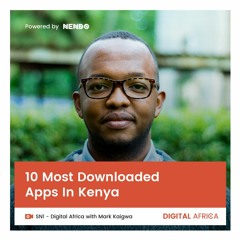 10 Most Downloaded Apps In Kenya - Digital Africa With Mark Kaigwa (@MKaigwa)