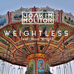 Joakim Molitor - Weightless (feat. Maia Wright)