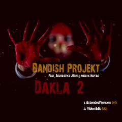 Bandish Projekt Dakla 2 - Feat Aishwarya Joshi & Maulik Nayak ( Video Edit )