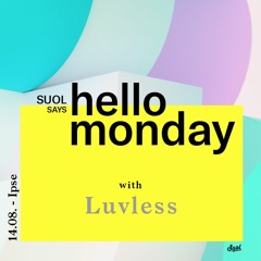 Luvless @ Suol says hello monday! Open Air (14.08.17, Ipse)