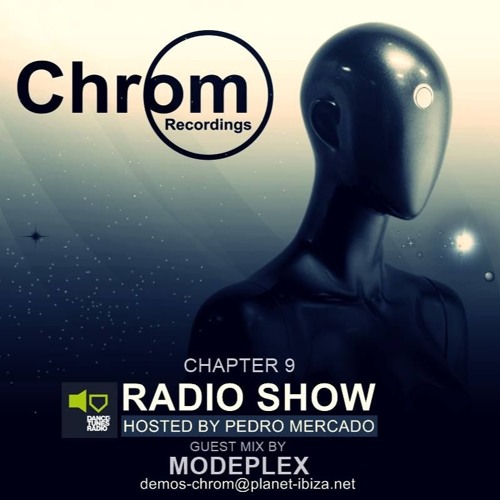 Chrom Radio Show by Pedro Mercado - Chapter 9 (September 2017) - Guest Mix By Modeplex