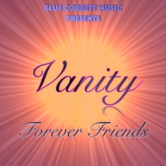 Vanity - Forever Friends (Originally by Jay Z - Young Forever)