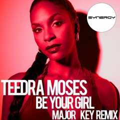 Teedra Moses - Be Your Girl (Major Key Remix)