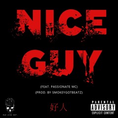 Nice Guy (Feat. Passionate MC) (Prod. SmokeyGotBeatz)