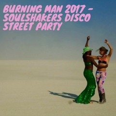 Burning Man 2017 - Soulshakers Disco Street Party