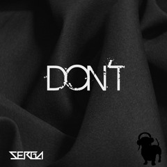 SERGA - DON'T (ORIGINAL MIX)