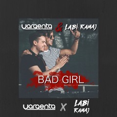 VARGENTA & Labi Ramaj - Bad Girl