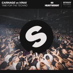 Carnage Vs VINAI - Time For The Techno [OUT NOW]