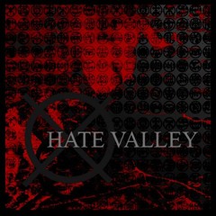 Hate Valley