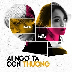 Ai Ngờ Ta Còn Thương